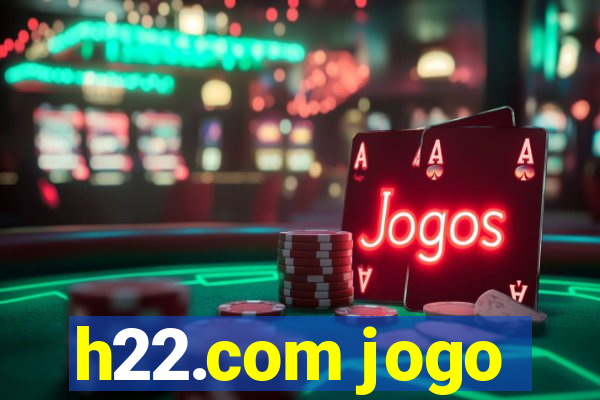 h22.com jogo